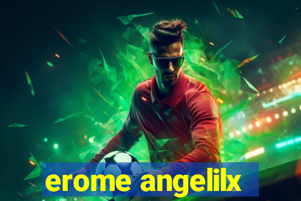 erome angelilx